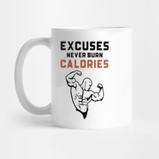 Excuses Never Burn Calories Mug